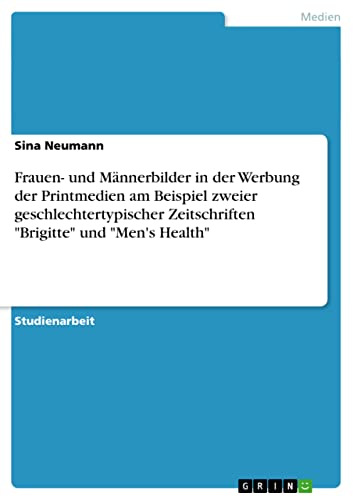 9783638788571: Frauen- und Mnnerbilder in der Werbung der Printmedien am Beispiel zweier geschlechtertypischer Zeitschriften "Brigitte" und "Men's Health"