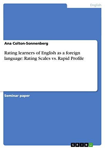 Imagen de archivo de Rating learners of English as a foreign language: Rating Scales vs. Rapid Profile a la venta por California Books