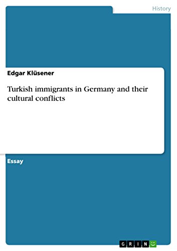 Turkish immigrants in Germany and their cultural conflicts - Edgar Klüsener