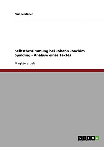 9783638807944: Selbstbestimmung bei Johann Joachim Spalding - Analyse eines Textes