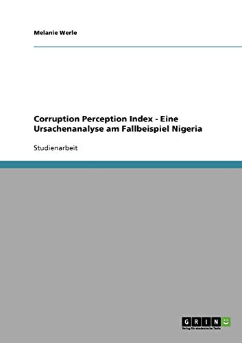 Beispielbild fr Corruption Perception Index - Eine Ursachenanalyse am Fallbeispiel Nigeria zum Verkauf von medimops