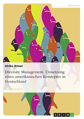 Stock image for Diversity Management. Umsetzung eines amerikanischen Konzeptes in Deutschland (German Edition) for sale by dsmbooks