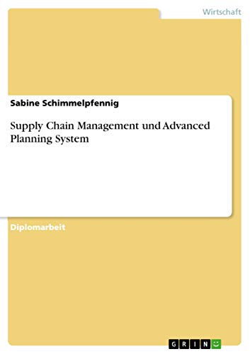 Supply Chain Management und Advanced Planning System - Sabine Schimmelpfennig