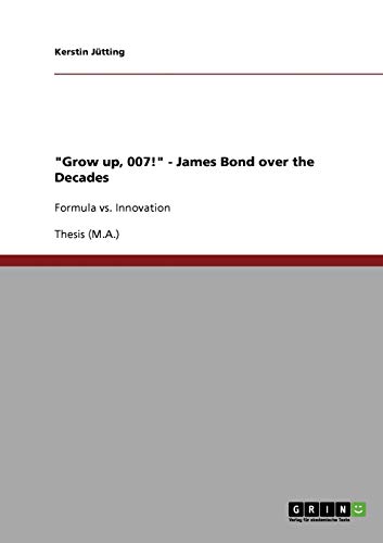 9783638853729: Grow Up, 007! James Bond Over the Decades
