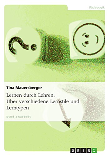9783638869683: Lernen durch Lehren: ber verschiedene Lernstile und Lerntypen (German Edition)