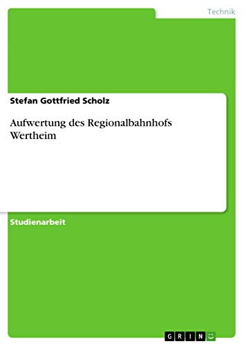 Stock image for Aufwertung des Regionalbahnhofs Wertheim (German Edition) for sale by dsmbooks