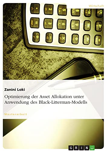 9783638882576: Optimierung der Asset Allokation unter Anwendung des Black-Litterman-Modells