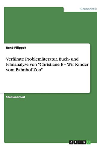 Beispielbild fr Verfilmte Problemliteratur. Buch- Und Filmanalyse Von "Christiane F. - Wir Kinder Vom Bahnhof Zoo" zum Verkauf von Revaluation Books