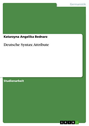Deutsche Syntax: Attribute - Katarzyna Angelika Bednarz
