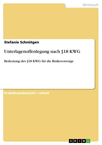 9783638904544: Unterlagenoffenlegung nach 18 KWG: Bedeutung des 18 KWG fr die Risikovorsorge