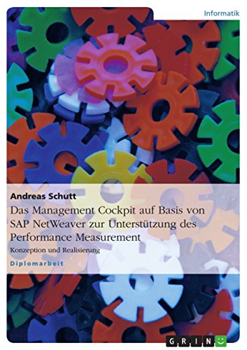 Beispielbild fr Das Management Cockpit auf Basis von SAP NetWeaver zur Untersttzung des Performance Measurement : Konzeption und Realisierung zum Verkauf von Buchpark