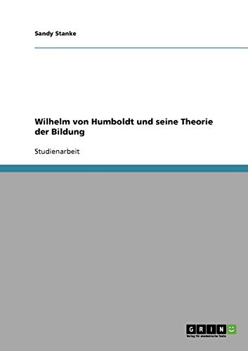 Stock image for Wilhelm von Humboldt und seine Theorie der Bildung for sale by Buchpark