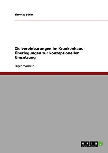 9783638918718: Zielvereinbarungen im Krankenhaus. berlegungen zur konzeptionellen Umsetzung