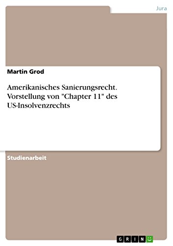 9783638919074: Amerikanisches Sanierungsrecht. Vorstellung von "Chapter 11" des US-Insolvenzrechts