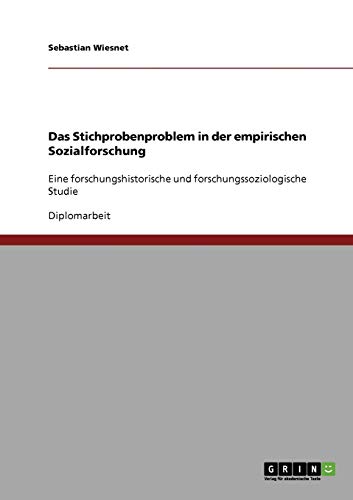 9783638921183: Das Stichprobenproblem in der empirischen Sozialforschung: Eine forschungshistorische und forschungssoziologische Studie