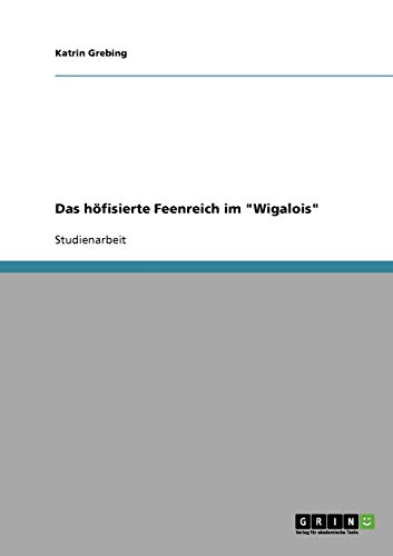 9783638924924: Das hfisierte Feenreich im "Wigalois"