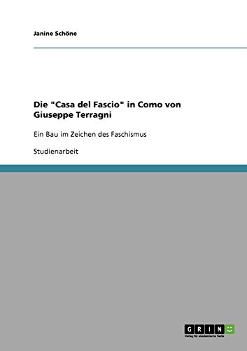 9783638933063: Die "Casa del Fascio" in Como von Giuseppe Terragni: Ein Bau im Zeichen des Faschismus (German Edition)