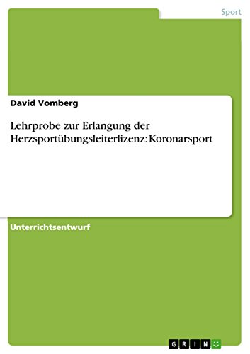 9783638936057: Lehrprobe zur Erlangung der Herzsportbungsleiterlizenz: Koronarsport