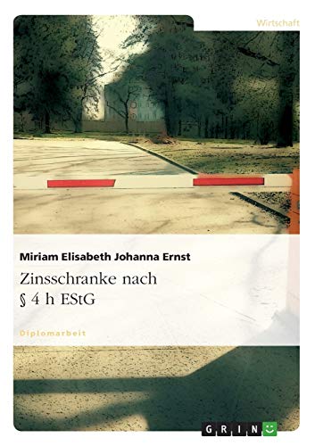 Stock image for Zinsschranke nach  4 h EStG (German Edition) for sale by Mispah books