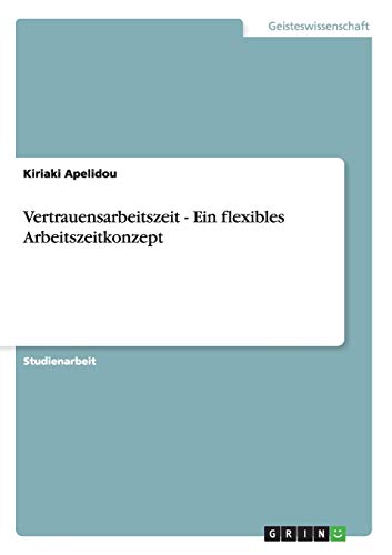 9783638950381: Vertrauensarbeitszeit - Ein flexibles Arbeitszeitkonzept