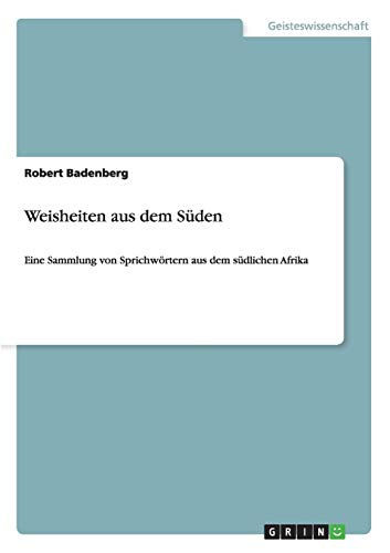 9783638955522: Weisheiten aus dem Sden: Eine Sammlung von Sprichwrtern aus dem sdlichen Afrika