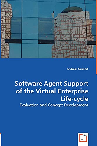 Imagen de archivo de Software Agent Support of the Virtual Enterprise Life-cycle: Evaluation and Concept Development a la venta por medimops