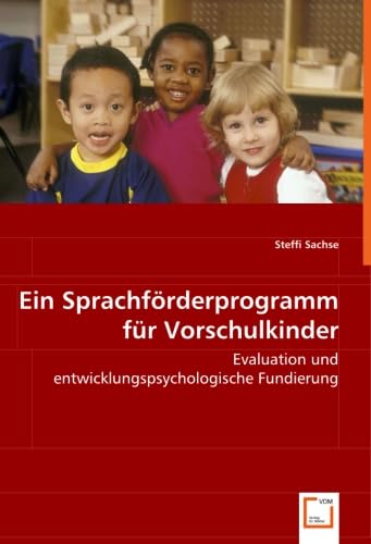 9783639004397: Ein Sprachfrderprogramm fr Vorschulkinder: Evaluation und entwicklungspsychologische Fundierung