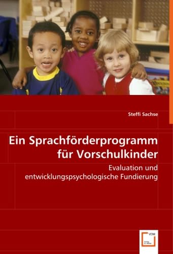 9783639004397: Ein Sprachfrderprogramm fr Vorschulkinder: Evaluation und entwicklungspsychologische Fundierung (German Edition)