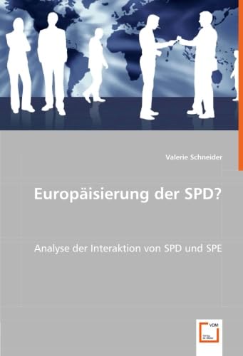 9783639005110: Europisierung der SPD?: Analyse der Interaktion von SPD und SPE