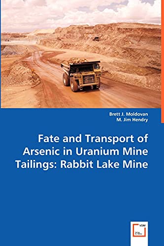 Stock image for Fate and Transport of Arsenic in Uranium Mine Tailings: Rabbit Lake Mine for sale by Lucky's Textbooks