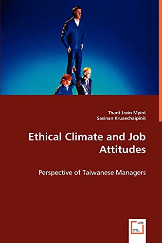 Stock image for Ethical Climate and Job Attitudes: Perspective of Taiwanese Managers for sale by Lucky's Textbooks