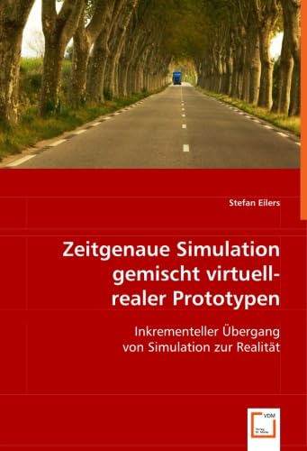 9783639007992: Zeitgenaue Simulation gemischt virtuell-realer Prototypen: Inkrementeller bergang von Simulation zur Realitt