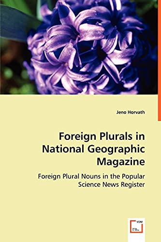 Stock image for Foreign Plurals in National Geographic Magazine: Foreign Plural Nouns in the Popular Science News Register for sale by Mispah books