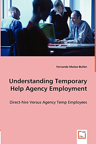 Stock image for Understanding Temporary Help Agency Employment: Direct-hire Versus Agency Temp Employees for sale by HPB-Red