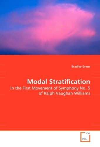 Stock image for Modal Stratification - In the First Movement of Symphony No. 5 of Ralph Vaughan Williams for sale by Revaluation Books