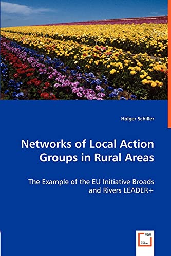 Stock image for Networks of Local Action Groups in Rural Areas - The Example of the EU Initiative Broads and Rivers LEADER+ for sale by Chiron Media