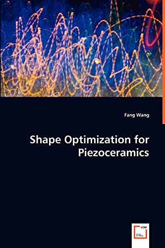 9783639012477: Shape optimization for piezoceramics