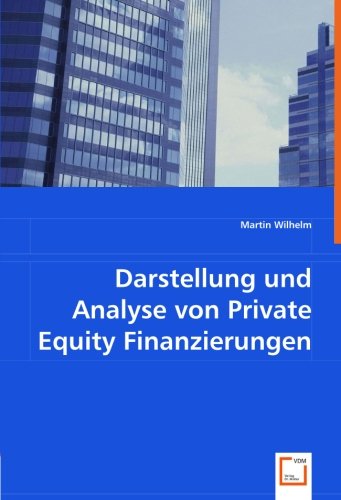 Stock image for Darstellung Und Analyse Von Private Equity Finanzierungen for sale by Revaluation Books