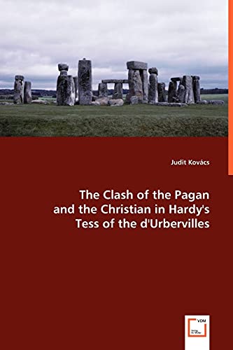 Stock image for The Clash of the Pagan and the Christian in Hardy's Tess of the d'Urbervilles for sale by Chiron Media