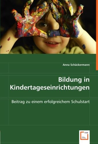 9783639018295: Bildung in Kindertageseinrichtungen: Beitrag zu einem erfolgreichem Schulstart (German Edition)