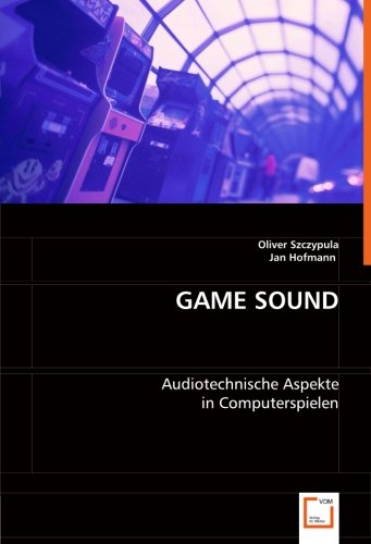 Stock image for Game Sound: Audiotechnische Aspekte In Computerspielen for sale by Revaluation Books