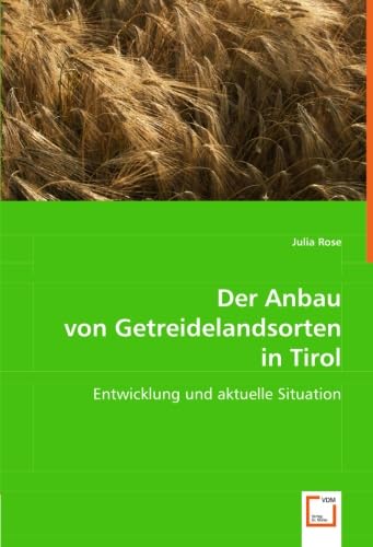 9783639021318: Der Anbau von Getreidelandsorten in Tirol: Entwicklung und aktuelle Situation