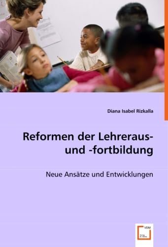 9783639021530: Reformen der Lehreraus- und -fortbildung: Neue Anstze und Entwicklungen