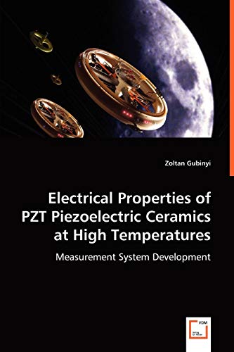 Stock image for Electrical Properties of PZT Piezoelectric Ceramics at High Temperatures for sale by Chiron Media