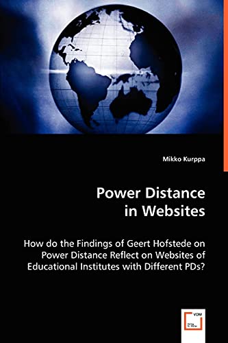 Stock image for Power Distance in Websites: How do the Findings of Geert Hofstede on Power Distance Reflect on Websites of Educational Institutes with Different PDs? for sale by Lucky's Textbooks