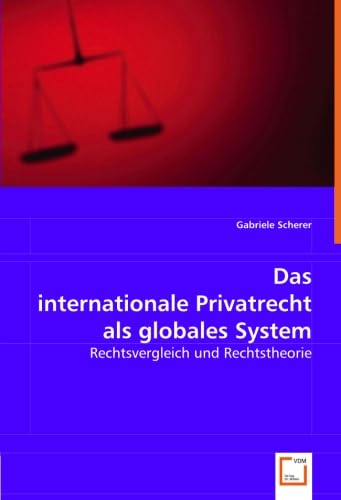 9783639023299: Das internationale Privatrecht als globales System: Rechtsvergleich und Rechtstheorie