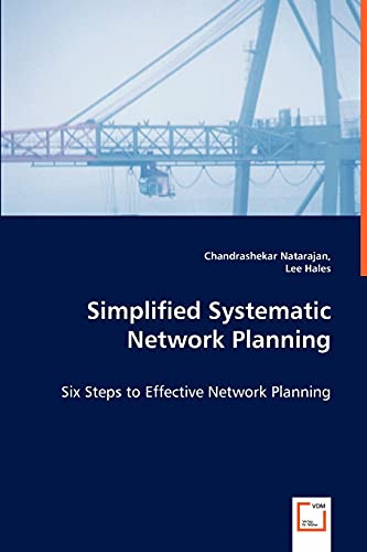 Beispielbild fr Simplified Systematic Network Planning : Six Steps to Effective Network Planning zum Verkauf von Buchpark