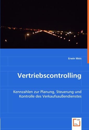 Stock image for Vertriebscontrolling: Kennzahlen zur Planung, Steuerung und Kontrolle des Verkaufsauendienstes for sale by medimops