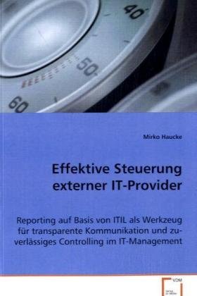 9783639029710: Effektive Steuerung externer IT-Provider: Reporting auf Basis von ITIL als Werkzeug fr transparente Kommunikation und zu-verlssiges Controlling im IT-Management