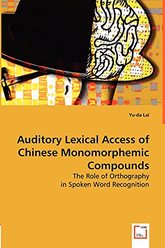 Stock image for Auditory Lexical Access of Chinese Monomorphemic Compounds for sale by Chiron Media